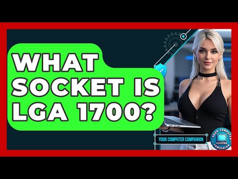 Understanding LGA 1700 Socket Architecture and Features