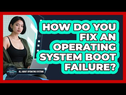 Understanding Boot Failure: Causes and Prevention Strategies