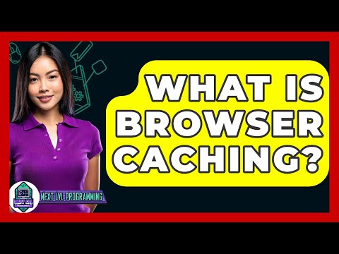 Understanding Cache Mechanisms for Improved User Experience