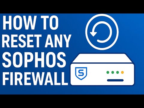 Reset Sophos Firewall to Restore Default Settings
