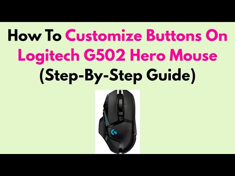 User Guide for Customizing Logitech G502 Buttons and Features