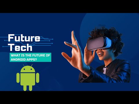 The Future of Android: Trends and Predictions