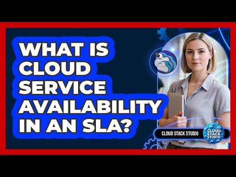 Understanding Cloud Provider SLAs: What to Look For