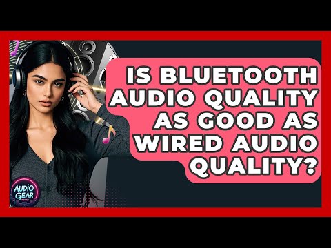 Bluetooth Audio Quality: Tips for Optimal Listening Experience
