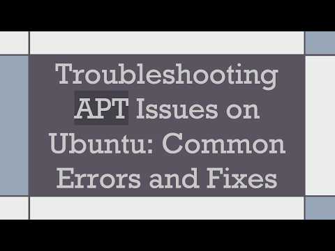 Troubleshooting APT: Fixing Common Package Issues