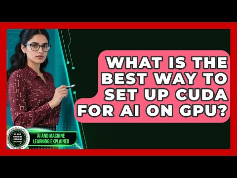 Best Practices for Using CUDNN in AI Projects