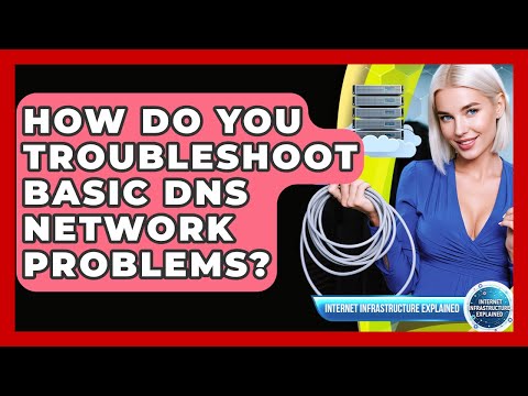 Diagnose DNS Issues for Better Internet Connectivity