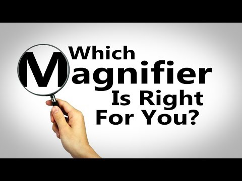 Choosing the Right Magnifier for Your Needs