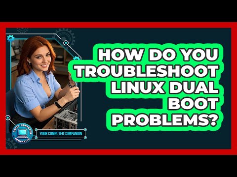 Troubleshooting Common Issues in Dual Boot Configurations