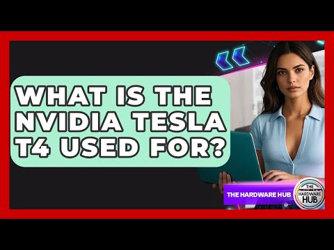 Overview of Tesla T4 GPU Features and Computational Power