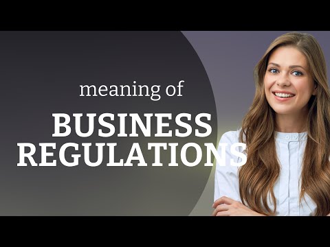 Navigating Business Regulations: A Comprehensive Guide