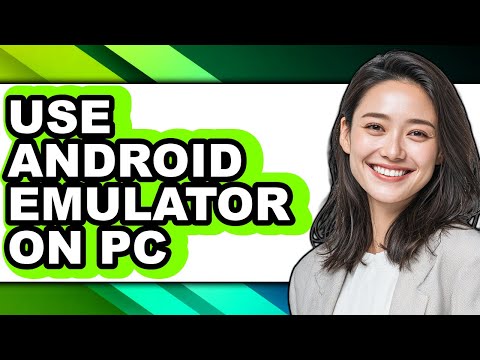 Emulate Android on PC with These Steps and Tools
