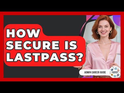 Understanding LastPass Security Features for Enhanced Safety