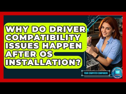 Understanding Driver Compatibility with New Operating Systems