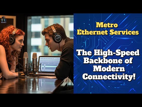 Configure Metro Ethernet for Fast and Reliable Internet Connectivity