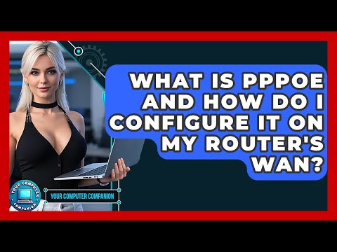 Understanding PPPoE: Key Concepts and Benefits for Users
