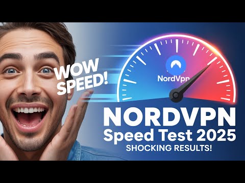 NordVPN Performance: Speed Tests and Real-World Usage