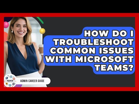 Troubleshooting Common Issues Faced by Microsoft Admins