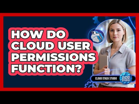 Best Practices for Setting Permissions in Cloud Environments