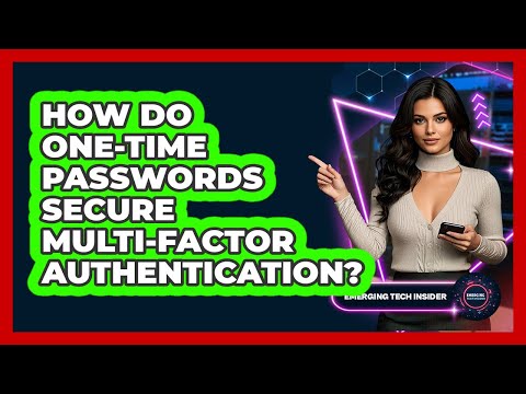 Understanding One-Time Passwords for Enhanced Account Security