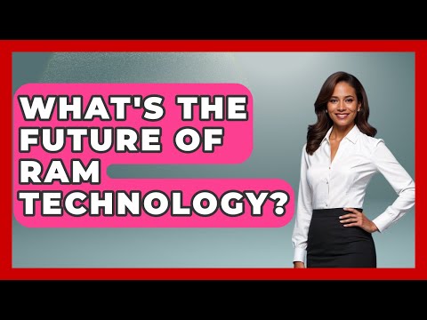 Future Trends in RAM Technology: What to Expect