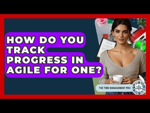The Benefits of Progress Tracking in Agile Methodologies