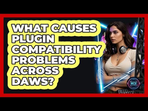 Understanding Plugin Compatibility Across Different DAWs
