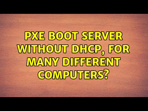 Setting Up PXE Boot Without DHCP for Network Booting