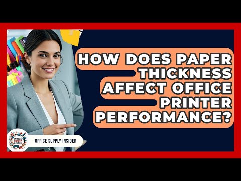 The Impact of Paper Quality on Printer Performance